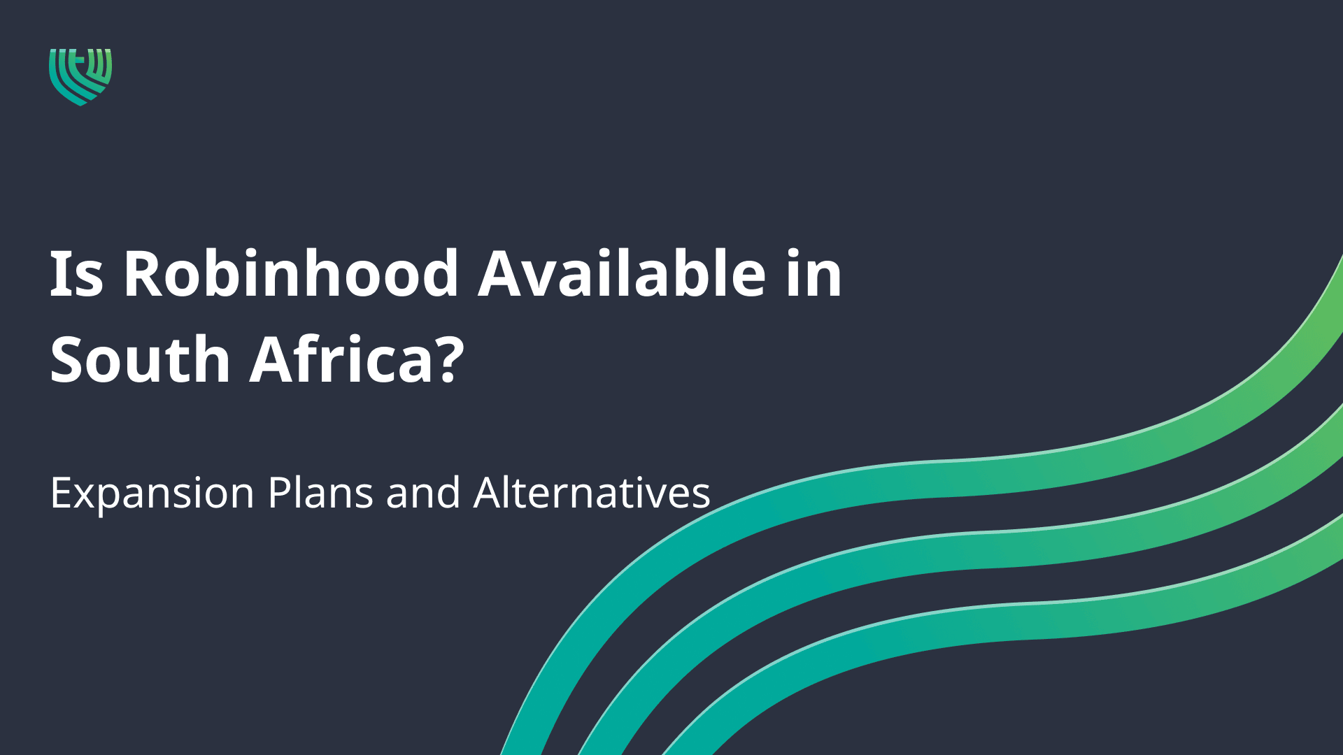 When is Robinhood Coming to South Africa? Alternatives