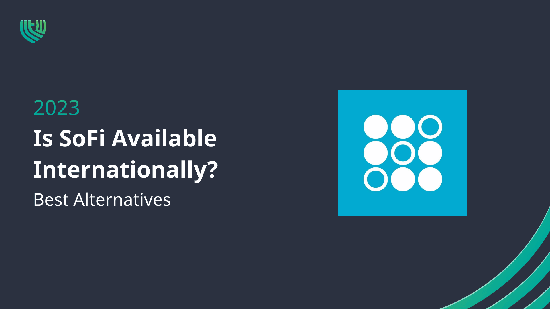 Is SoFi Available Internationally Best Alternatives For 2023