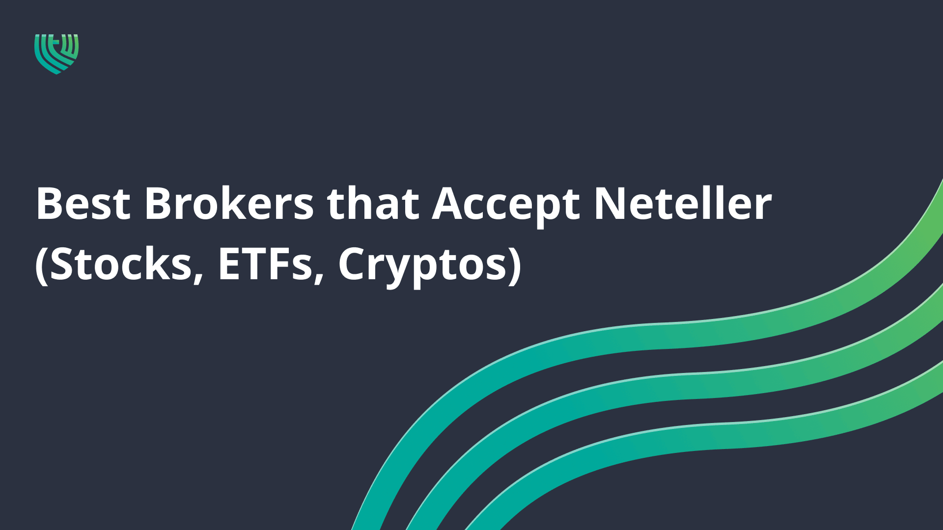 Best Brokers That Accept Neteller (Stocks, ETFs, Crypto)!