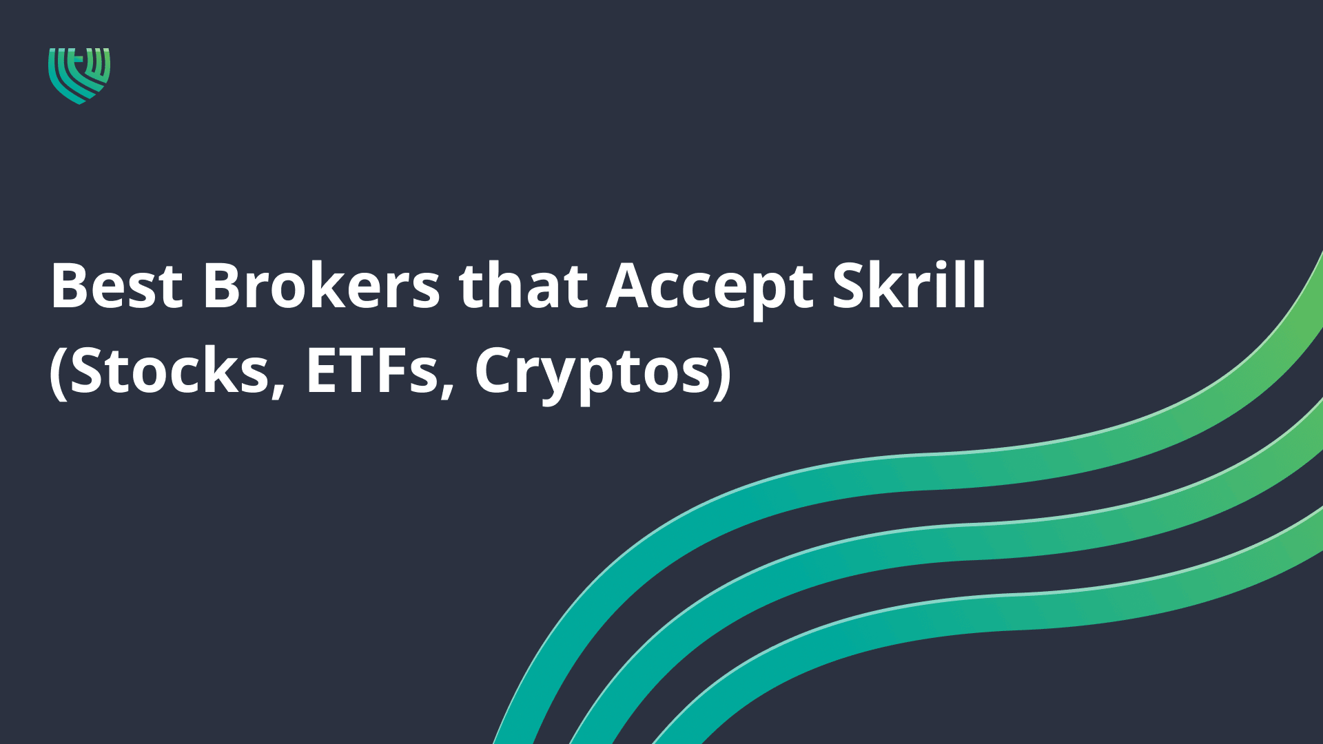 Best Brokers That Accept Skrill (Stocks, ETFs, Crypto)!