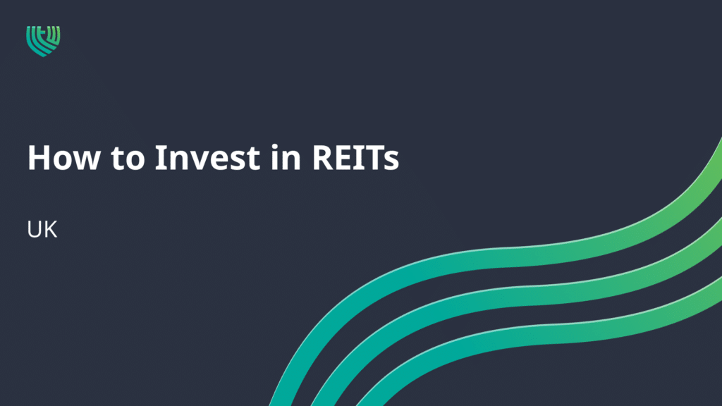 How to Invest in REITs from the UK (2024) 6