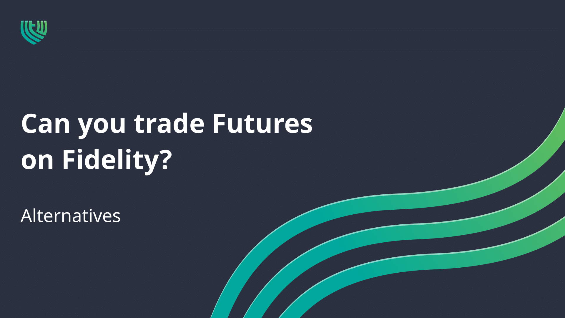 fidelity futures alternatives