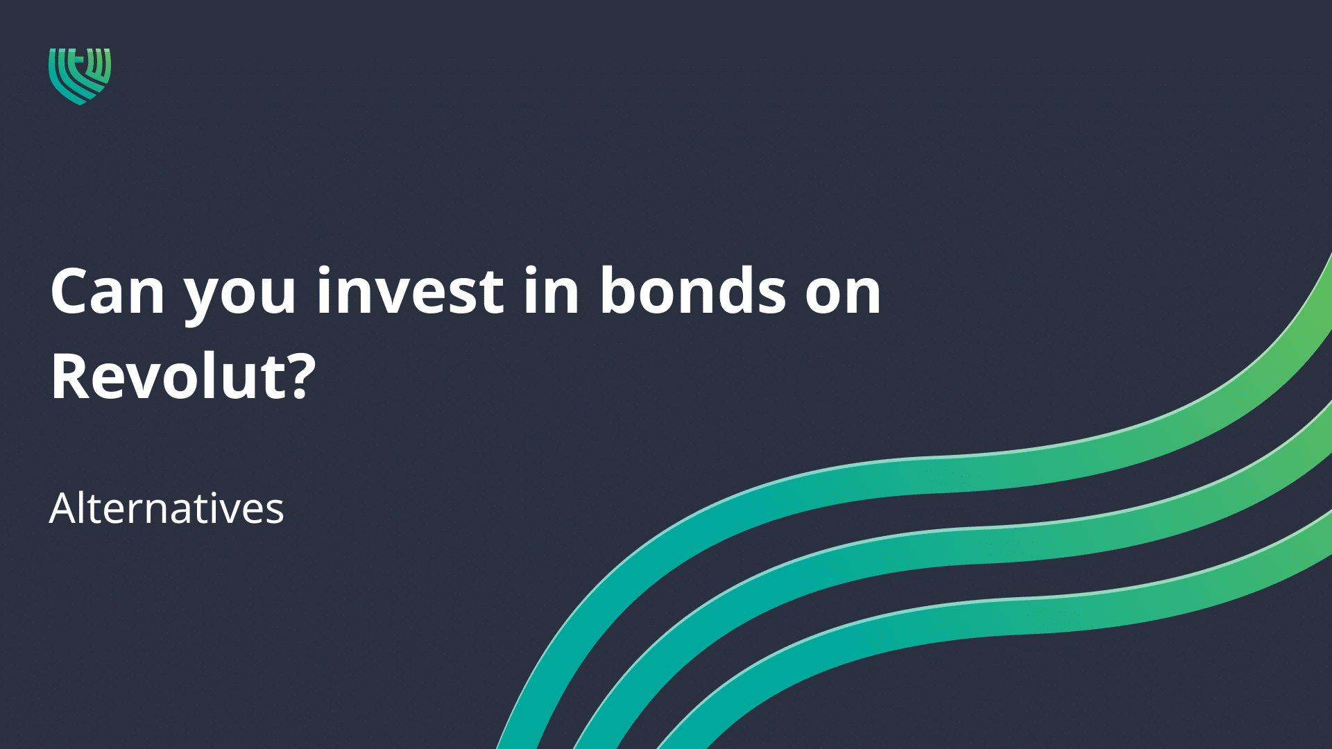 Can you invest in bonds on Revolut? Alternatives in 2024
