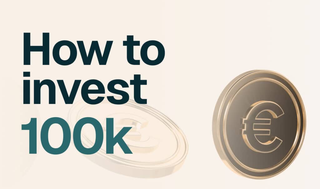 How to invest 100k euros